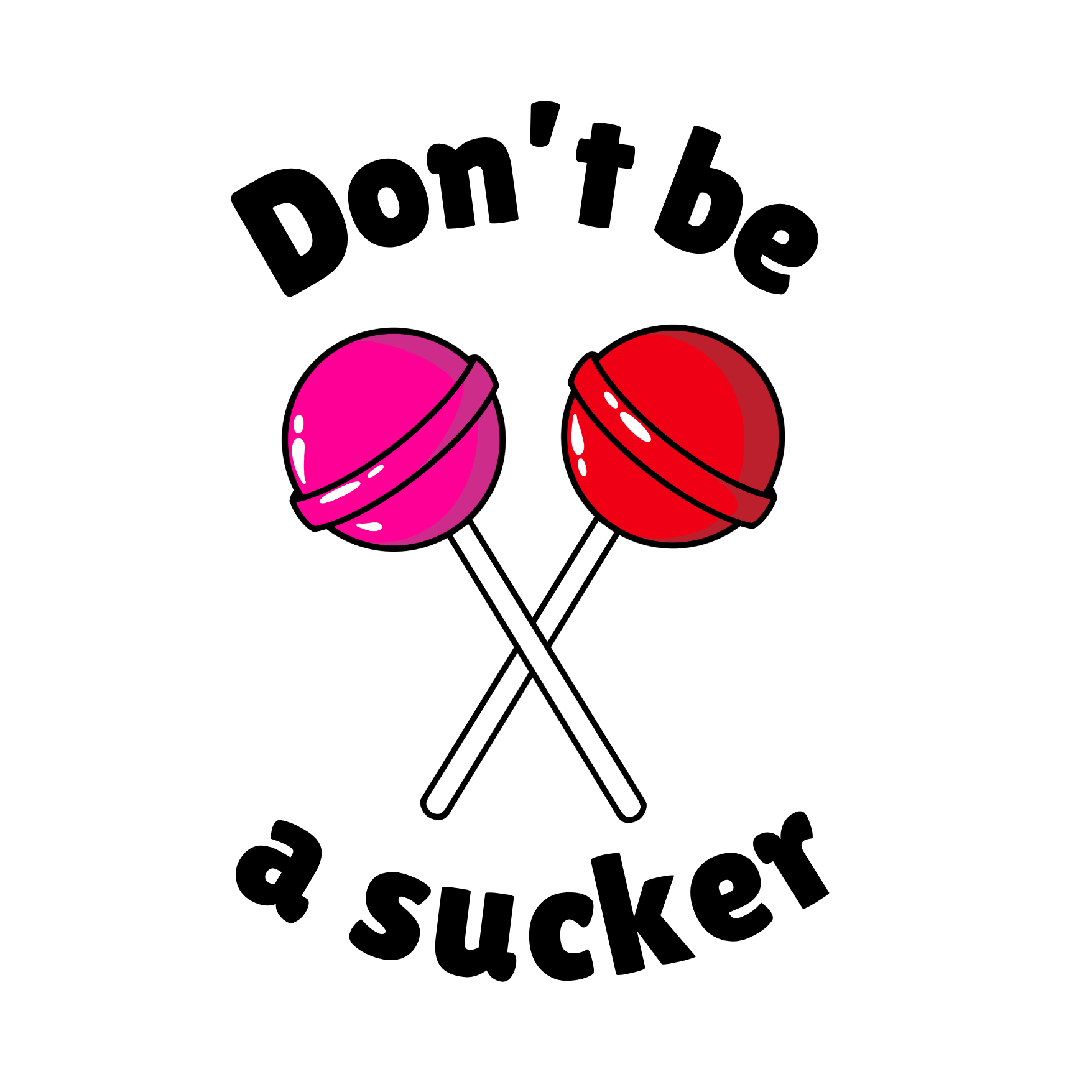 Don't Be A Sucker
