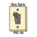 You Turn Me On